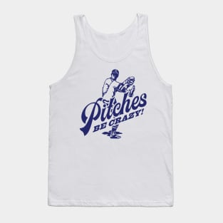 Pitches Be Crazy Tank Top